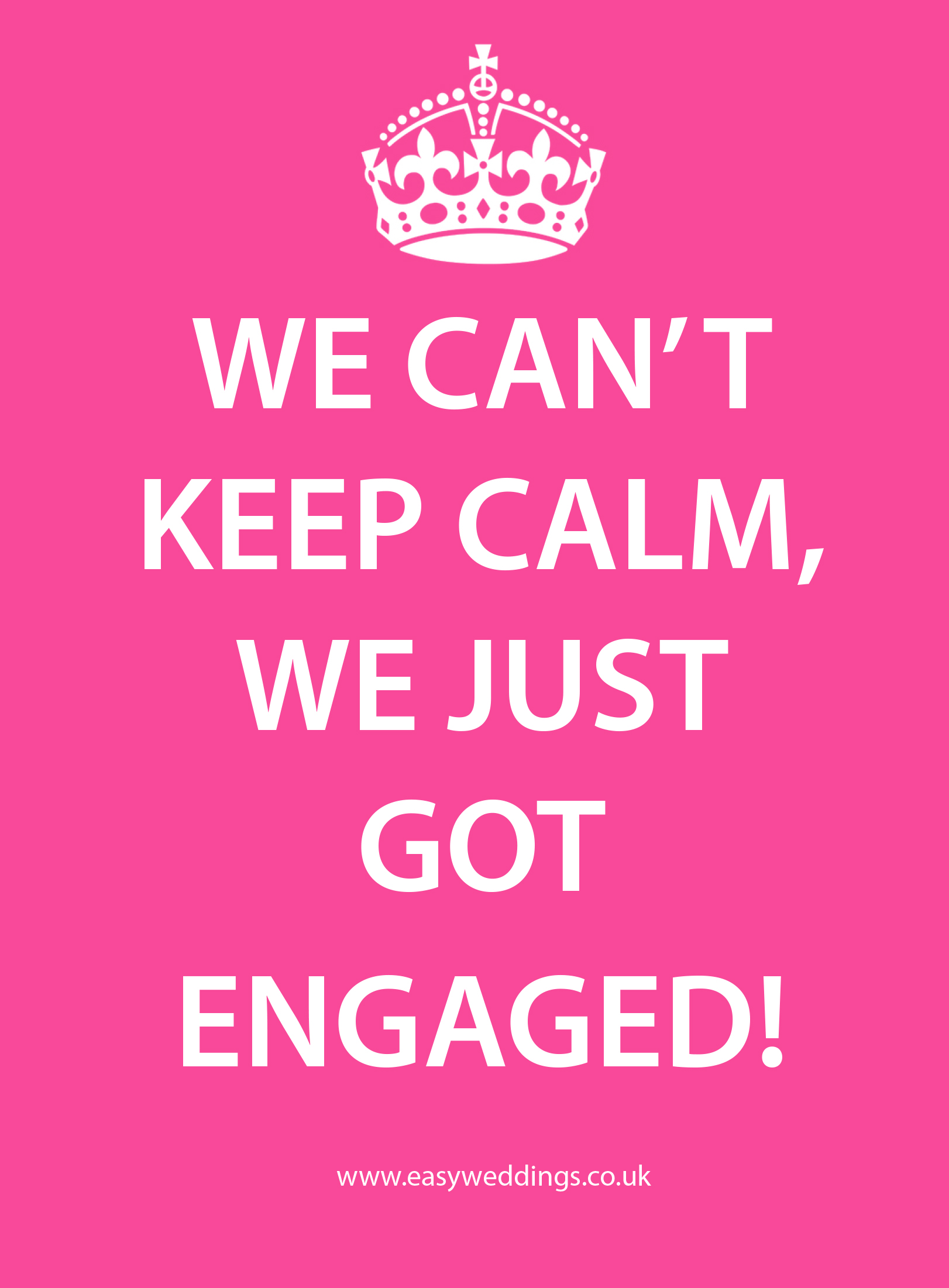 I can't keep calm, we just got engaged