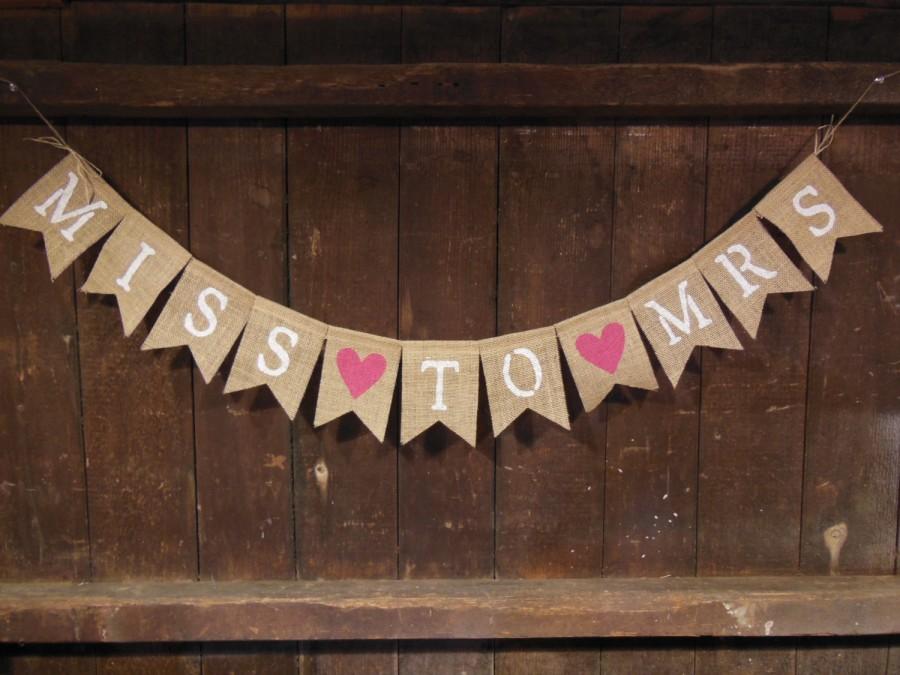 miss-to-mrs-banner-miss-to-mrs-bunting-engagement-banner-engaged-garland-photo-prop-bridal-shower-decor-photo-prop-burlap-rustic