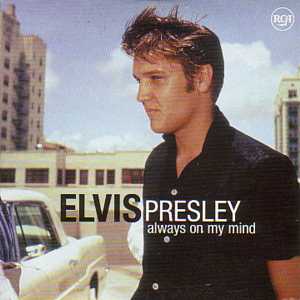 Always on my mind - Elvis Presley
