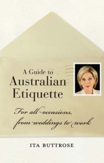 A Guide to Australian Etiquette by Ita Buttrose|A Guide to Australian Etiquette by Ita Buttrose